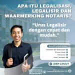 Apa Itu Legalisasi, Legalisir Dan Waarmerking Notaris