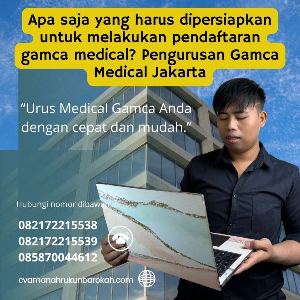 Apa saja yang harus dipersiapkan untuk melakukan pendaftaran gamca medical Pengurusan Gamca Medical Jakarta Apa Saja Yang Harus Dipersiapkan Untuk Melakukan Pendaftaran Gamca Medical Pengurusan Gamca Medical Jakarta