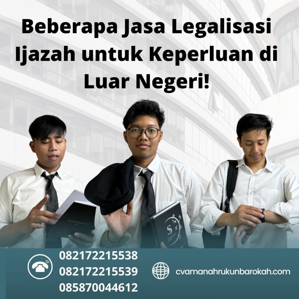 Beberapa Jasa Legalisasi Ijazah Untuk Keperluan Di Luar Negeri!