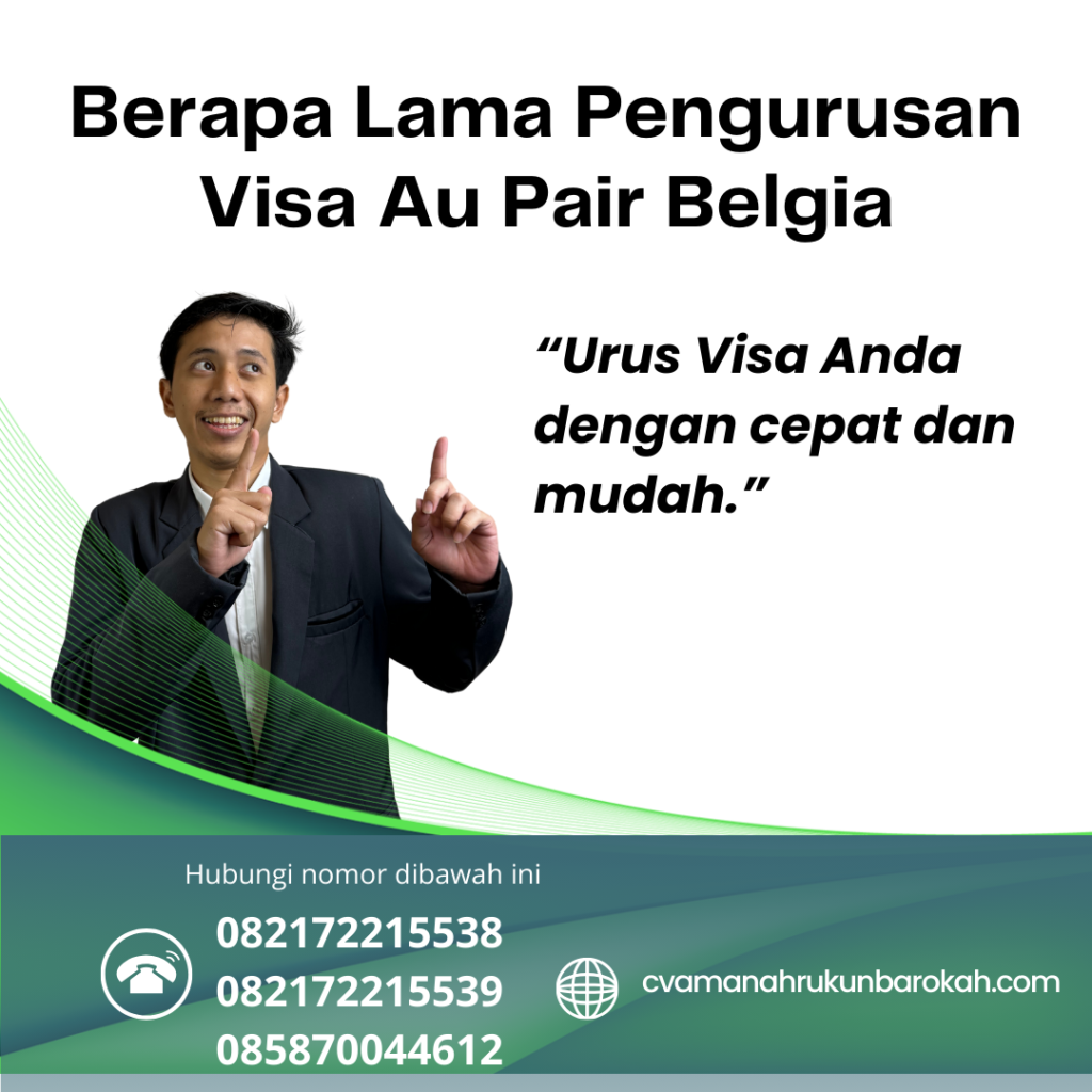 Berapa Lama Pengurusan Visa Au Pair Belgia Berapa Lama Pengurusan Visa Au Pair Belgia