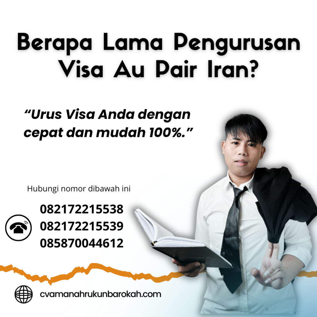 Berapa Lama Pengurusan Visa Au Pair Iran Berapa Lama Pengurusan Visa Au Pair Iran
