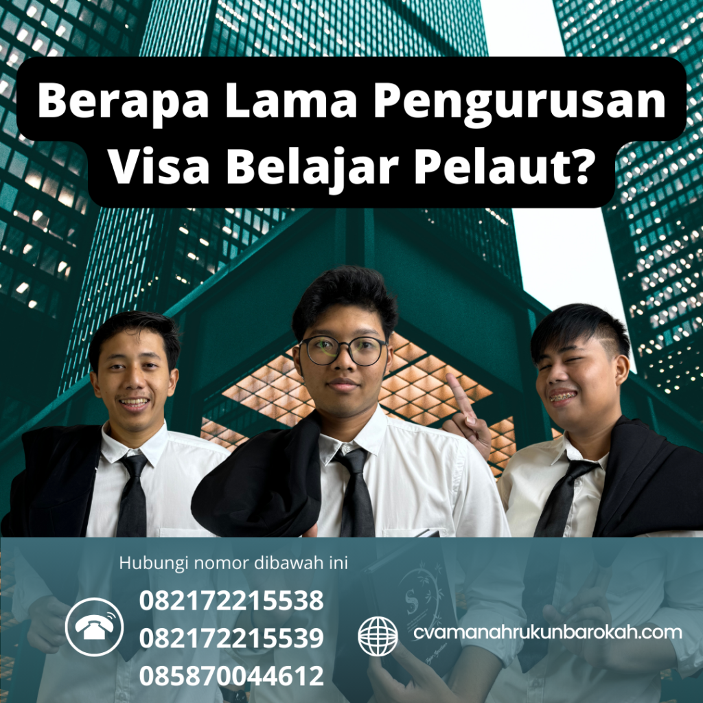 Berapa Lama Pengurusan Visa Belajar Pelaut Berapa Lama Pengurusan Visa Belajar Pelaut