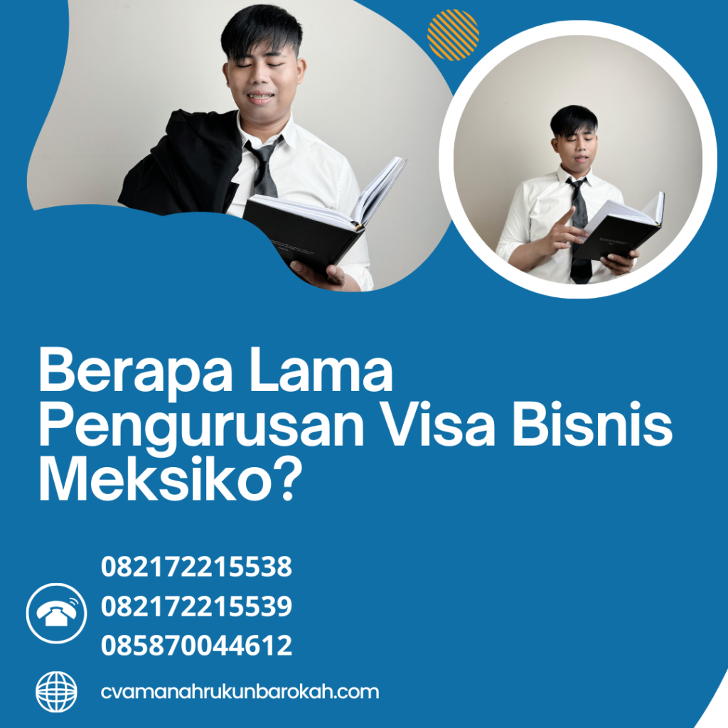 Berapa Lama Pengurusan Visa Bisnis Meksiko Berapa Lama Pengurusan Visa Bisnis Meksiko