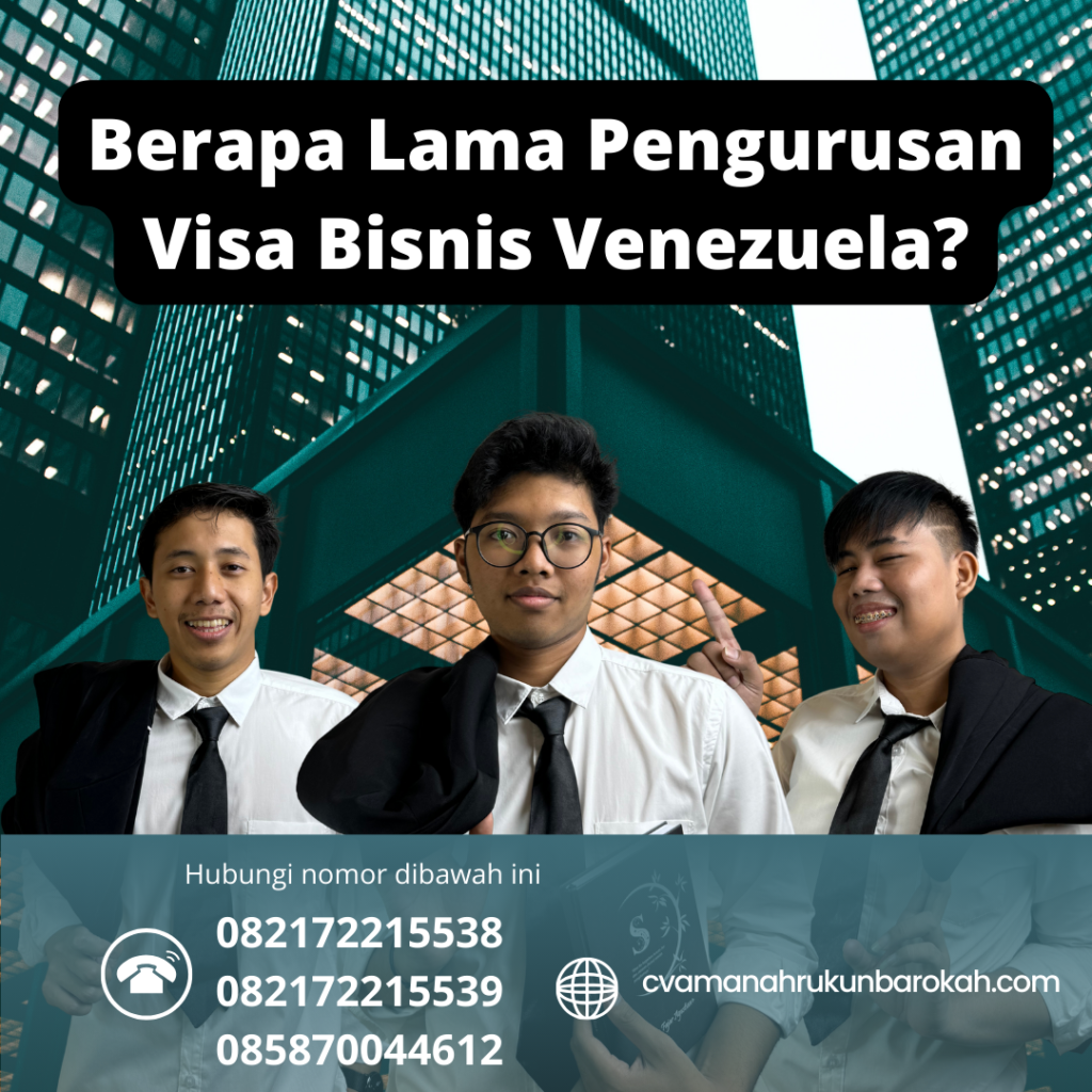 Berapa Lama Pengurusan Visa Bisnis Venezuela Berapa Lama Pengurusan Visa Bisnis Venezuela