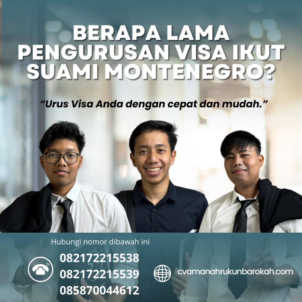 Berapa Lama Pengurusan Visa Ikut Suami Montenegro Berapa Lama Pengurusan Visa Ikut Suami Montenegro