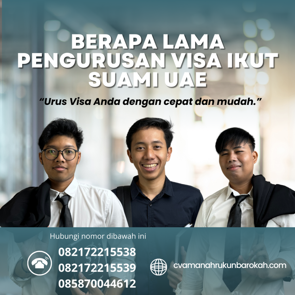Berapa Lama Pengurusan Visa Ikut Suami UAE Berapa Lama Pengurusan Visa Ikut Suami Uae