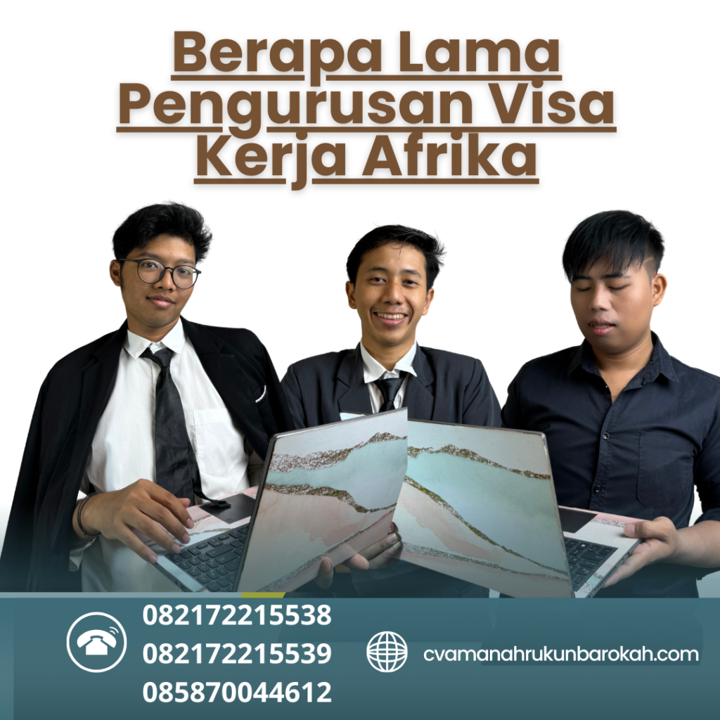 Berapa Lama Pengurusan Visa Kerja Afrika Berapa Lama Pengurusan Visa Kerja Afrika
