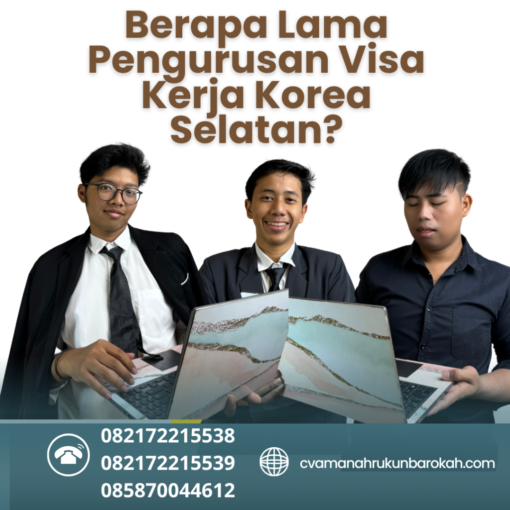 Berapa Lama Pengurusan Visa Kerja Korea Selatan Berapa Lama Pengurusan Visa Kerja Korea Selatan