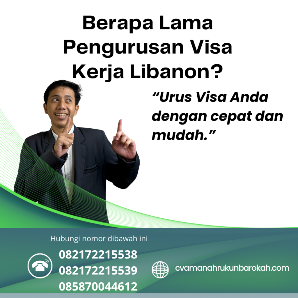Berapa Lama Pengurusan Visa Kerja Libanon