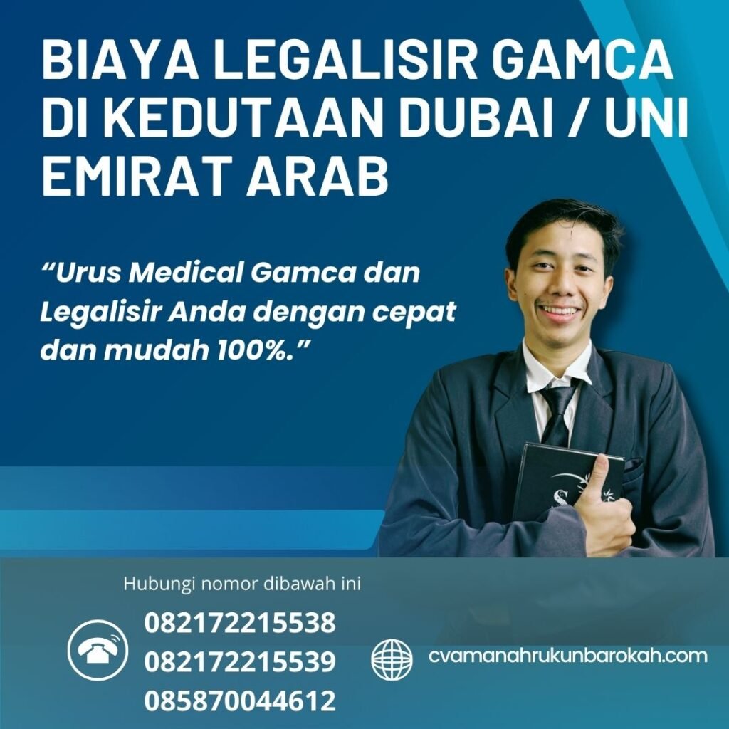 Biaya Legalisir Gamca Di Kedutaan Dubai Uni Emirat Arab