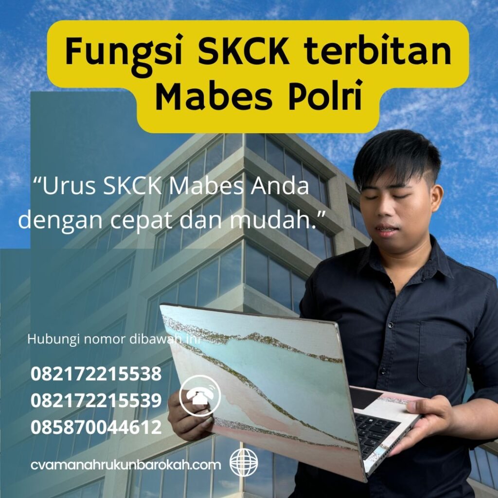 Fungsi SKCK terbitan Mabes Polri Fungsi Skck Terbitan Mabes Polri