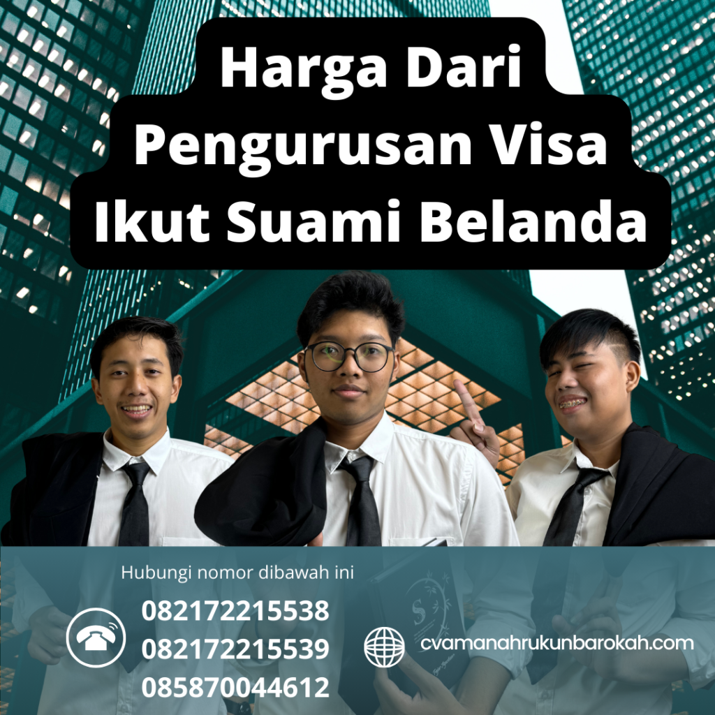 Harga Dari Pengurusan Visa Ikut Suami Belanda
