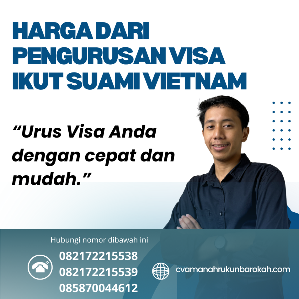 Harga Dari Pengurusan Visa Ikut Suami Vietnam Harga Dari Pengurusan Visa Ikut Suami Vietnam
