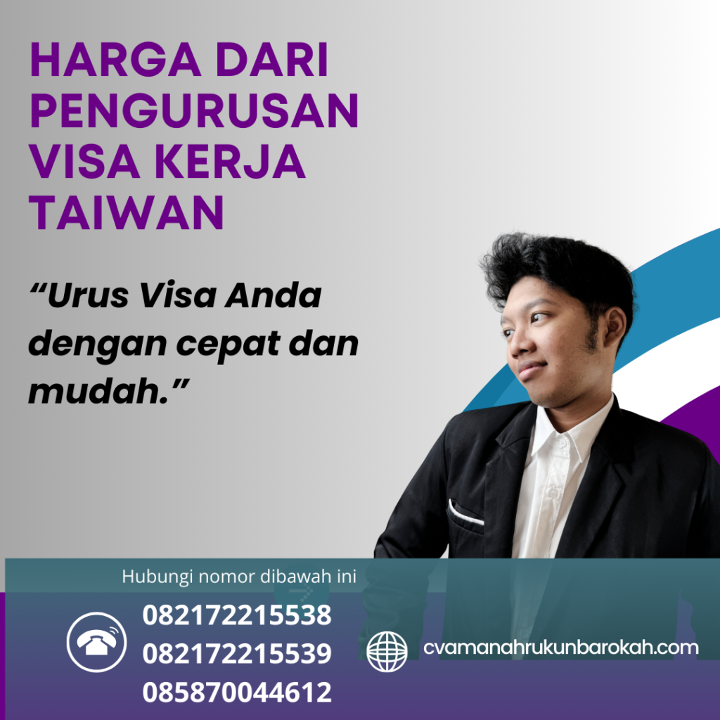 Harga Dari Pengurusan Visa Kerja Taiwan Harga Dari Pengurusan Visa Kerja Taiwan