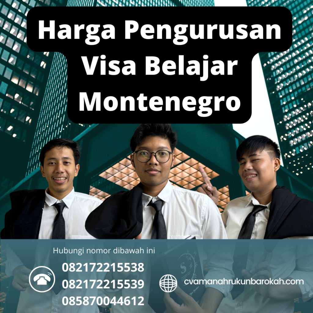 Harga Pengurusan Visa Belajar Montenegro Harga Pengurusan Visa Belajar Montenegro