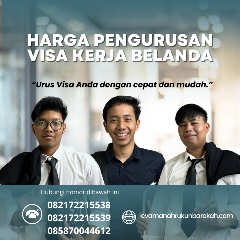 Harga Pengurusan Visa Kerja Belanda Harga Pengurusan Visa Kerja Belanda