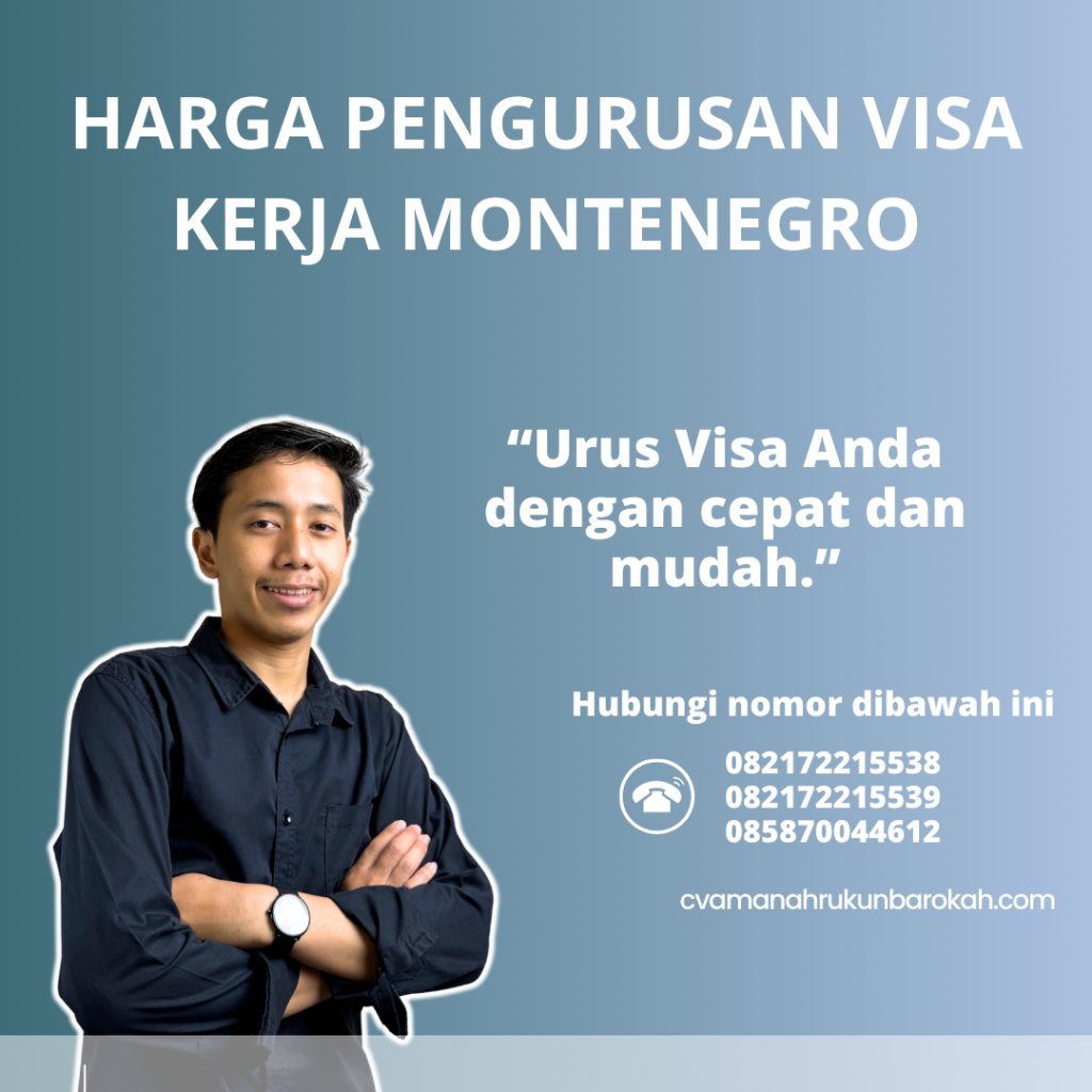 Harga Pengurusan Visa Kerja Montenegro Harga Pengurusan Visa Kerja Montenegro