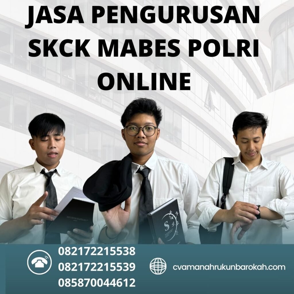 JASA PENGURUSAN SKCK MABES POLRI ONLINE Jasa Pengurusan Skck Mabes Polri Online