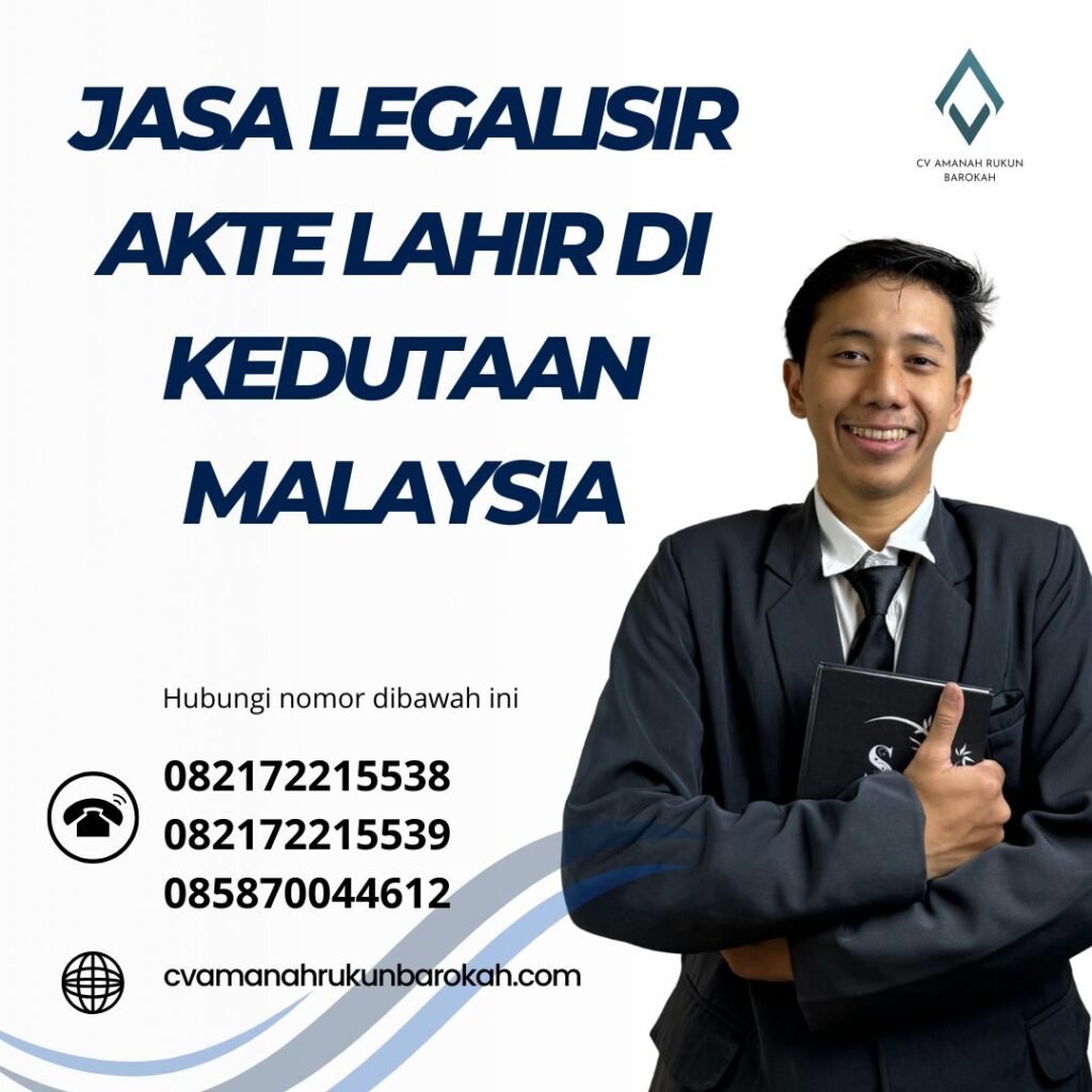 Jasa Legalisir Akte Lahir di Kedutaan Malaysia Jasa Legalisir Akte Lahir Di Kedutaan Malaysia