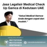 Jasa Legalisir Medical Check Up Gamca Di Kedutaan Uae