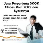 Jasa Perpanjang Skck Mabes Polri 2025 Dan Syaratnya