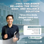 Jasa Visa Bisnis Belanda The Right, Easy, And Reliable Solution