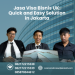 Jasa Visa Bisnis Uk Quick And Easy Solution In Jakarta