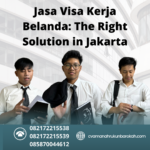 Jasa Visa Kerja Belanda The Right Solution In Jakarta