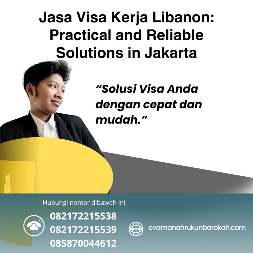 Jasa Visa Kerja Libanon Practical And Reliable Solutions In Jakarta