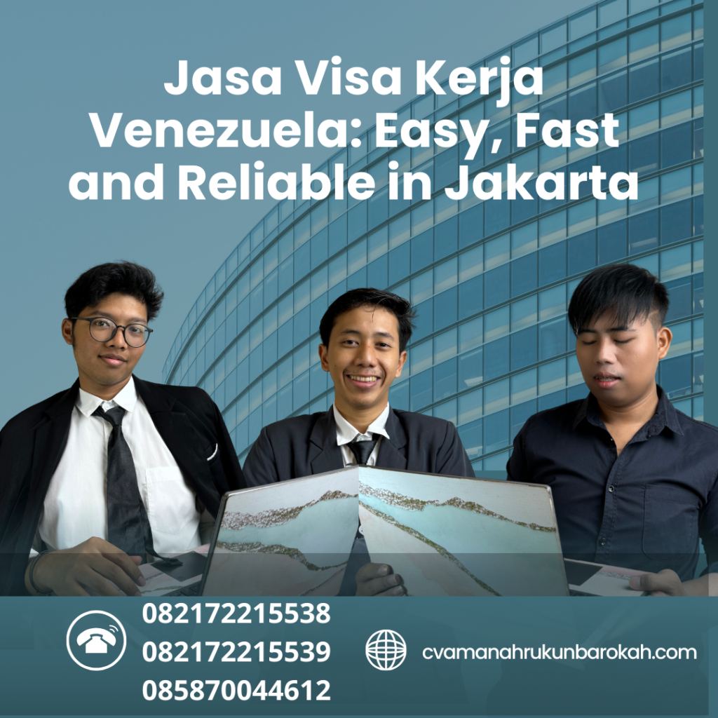 Jasa Visa Kerja Venezuela Easy, Fast And Reliable In Jakarta