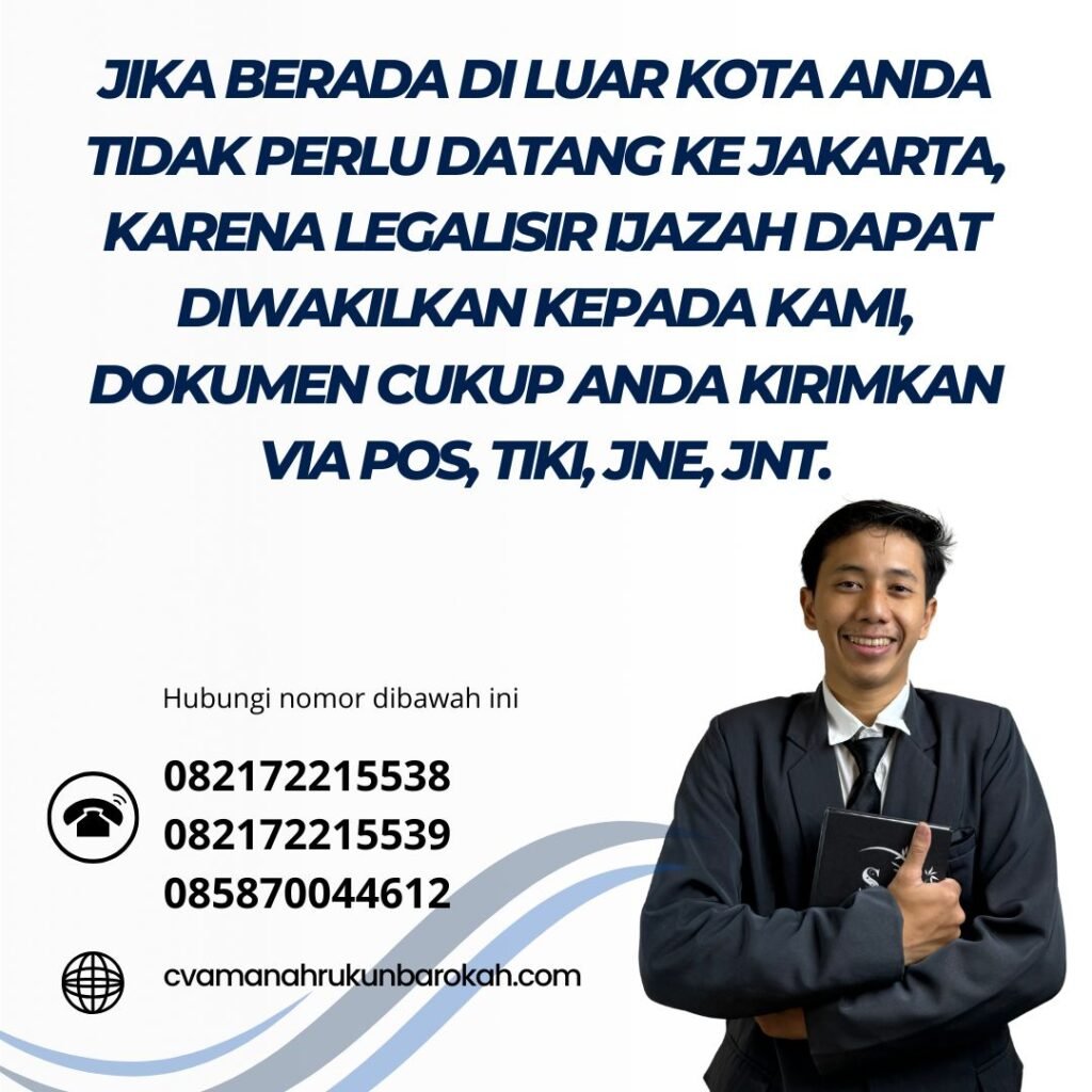 Jika berada di luar kota anda tidak perlu datang ke Jakarta, Karena Legalisir Ijazah dapat diwakilkan kepada kami, Dokumen cukup anda kirimkan via POS, TIKI, JNE, JNT. Jika Berada Di Luar Kota Anda Tidak Perlu Datang Ke Jakarta, Karena Legalisir Ijazah Dapat Diwakilkan Kepada Kami, Dokumen Cukup Anda Kirimkan Via Pos, Tiki, Jne, Jnt.