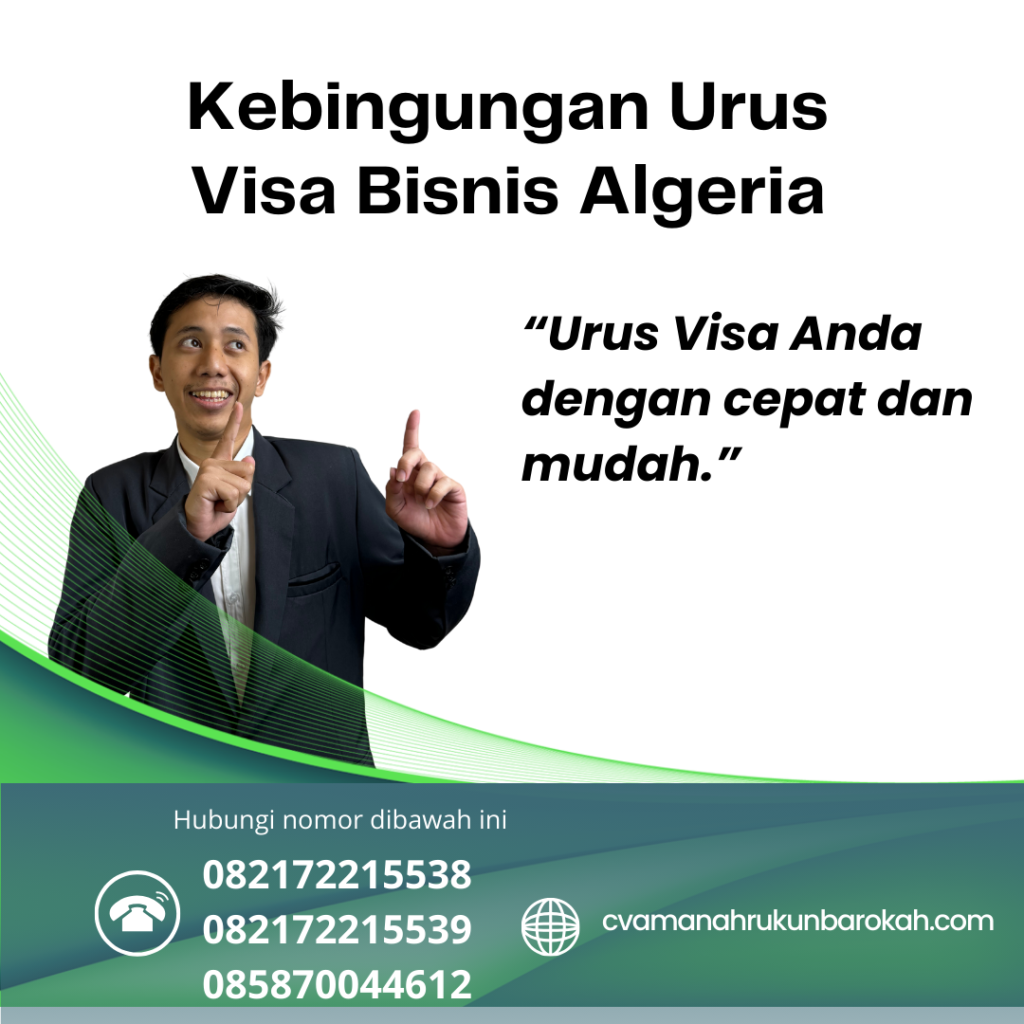 Kebingungan Urus Visa Bisnis Algeria Kebingungan Urus Visa Bisnis Algeria