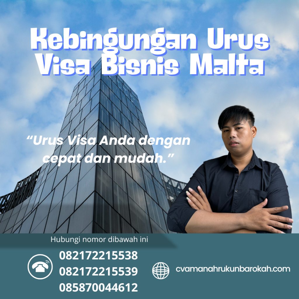Kebingungan Urus Visa Bisnis Malta Kebingungan Urus Visa Bisnis Malta