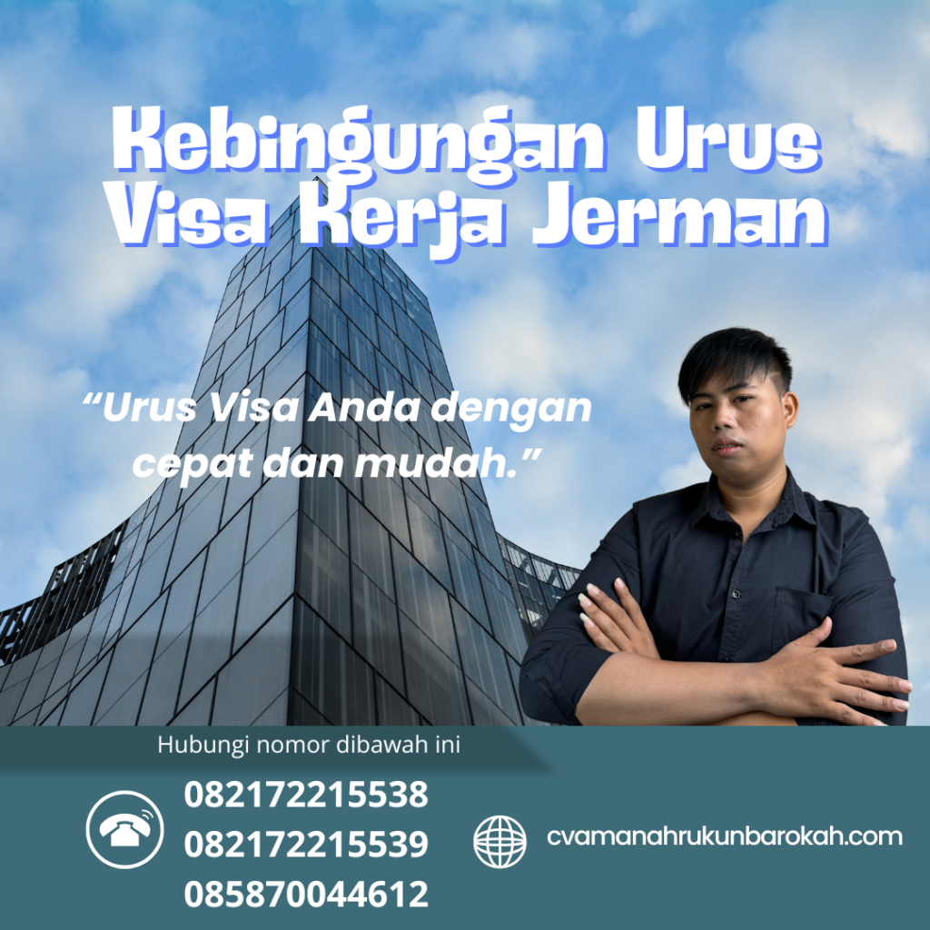 Kebingungan Urus Visa Kerja Jerman Kebingungan Urus Visa Kerja Jerman