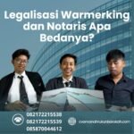 Legalisasi Warmerking Dan Notaris Apa Bedanya