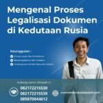 Mengenal Proses Legalisasi Dokumen Di Kedutaan Rusia