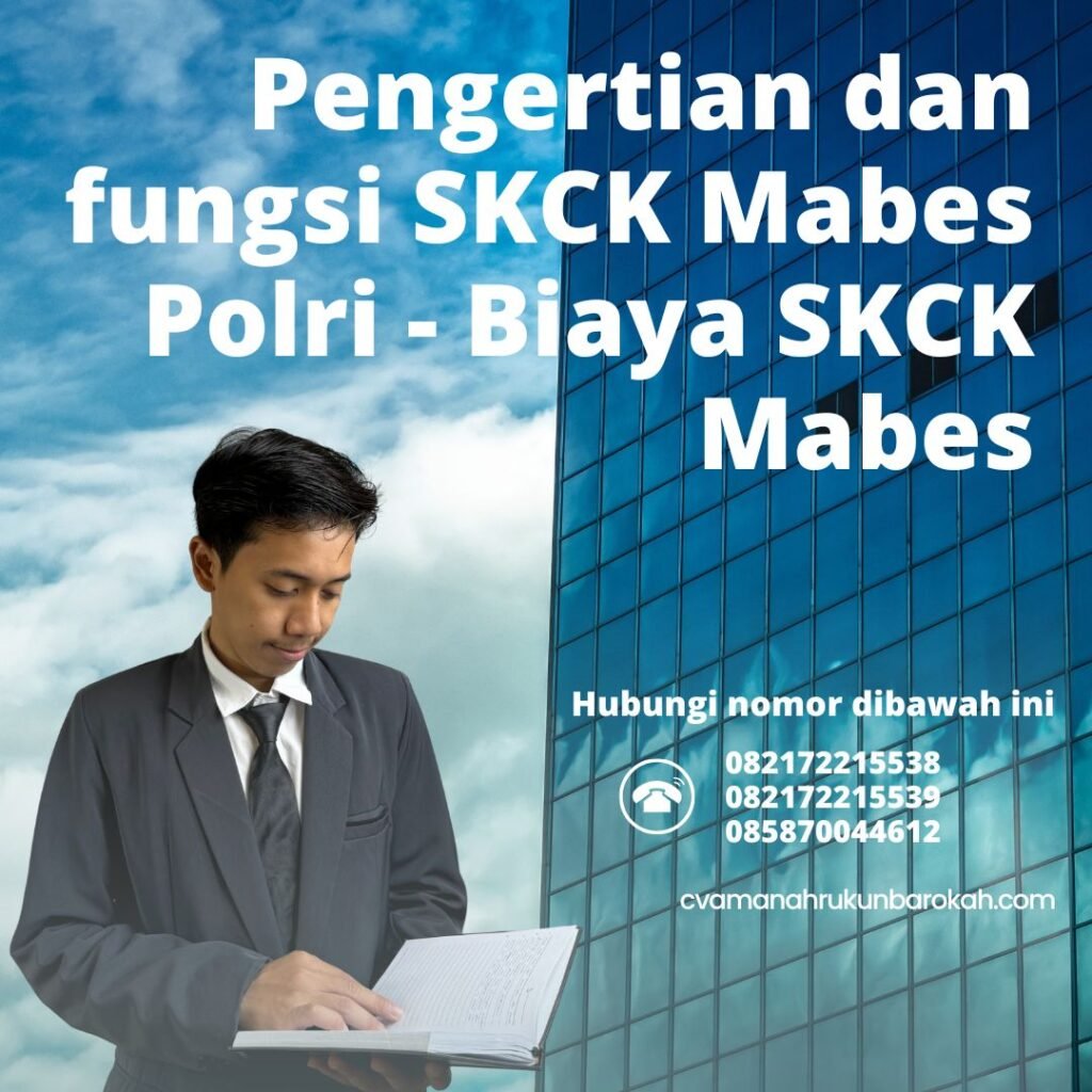 Pengertian dan fungsi SKCK Mabes Polri - Biaya SKCK Mabes Pengertian Dan Fungsi Skck Mabes Polri Biaya Skck Mabes