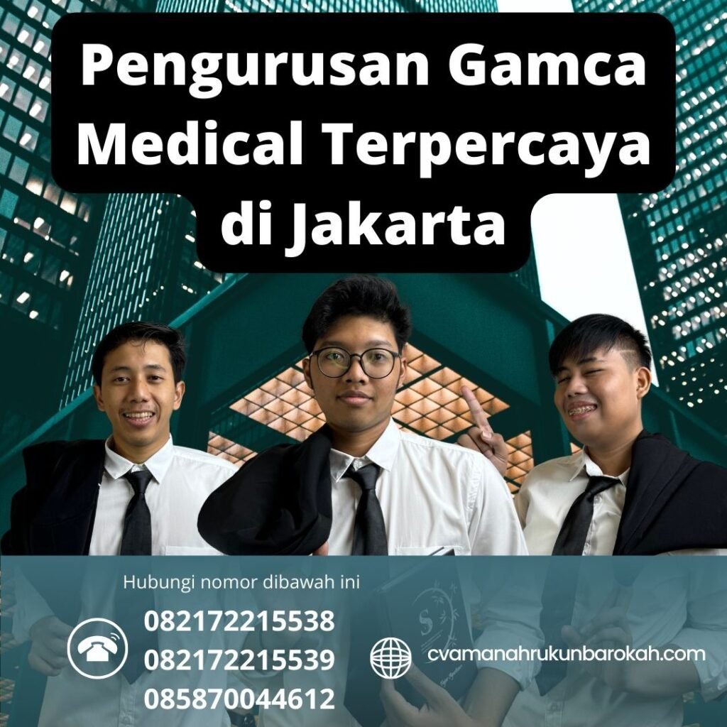 Pengurusan Gamca Medical Terpercaya di Jakarta Pengurusan Gamca Medical Terpercaya Di Jakarta