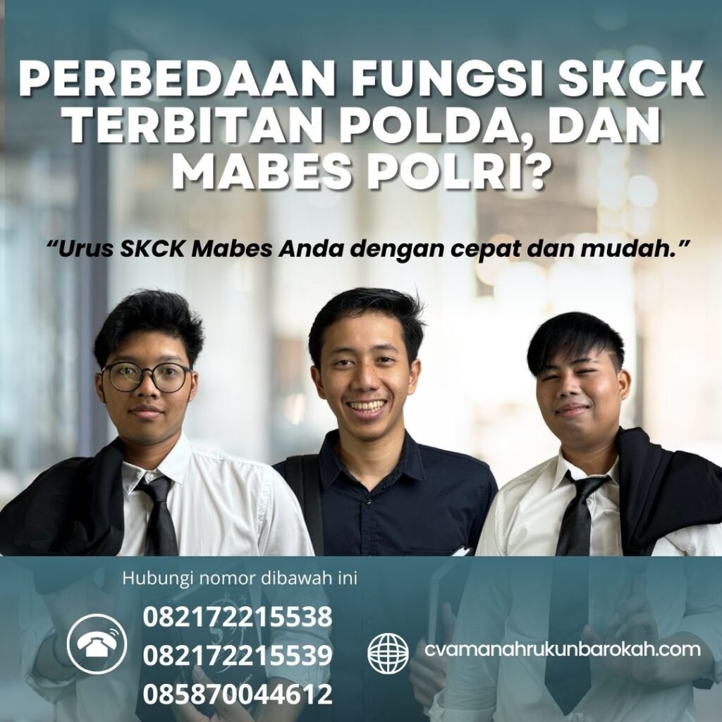 Perbedaan Fungsi Skck Terbitan Polda, Dan Mabes Polri