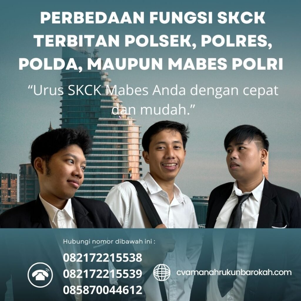 Perbedaan fungsi SKCK terbitan Polsek, Polres, Polda, maupun Mabes Polri Perbedaan Fungsi Skck Terbitan Polsek, Polres, Polda, Maupun Mabes Polri