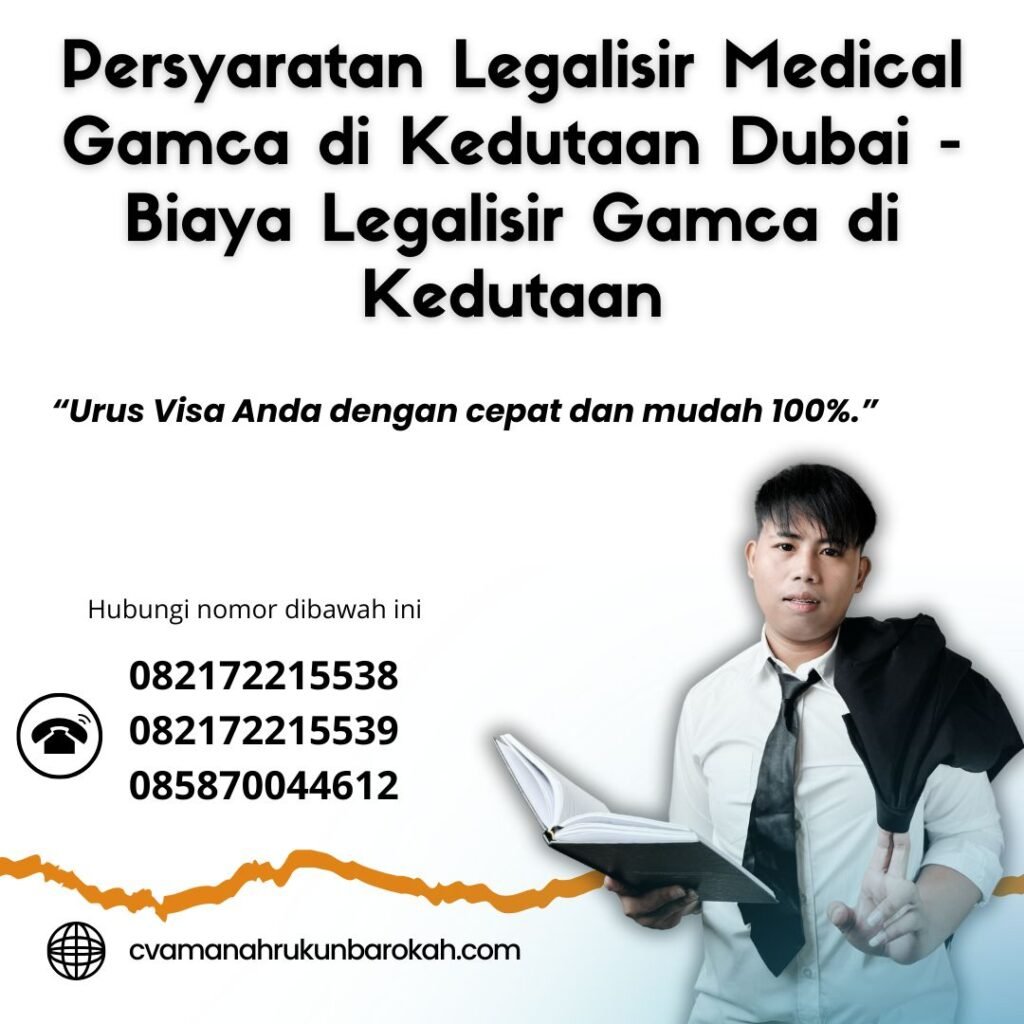 Persyaratan Legalisir Medical Gamca di Kedutaan Dubai - Biaya Legalisir Gamca di Kedutaan Persyaratan Legalisir Medical Gamca Di Kedutaan Dubai Biaya Legalisir Gamca Di Kedutaan