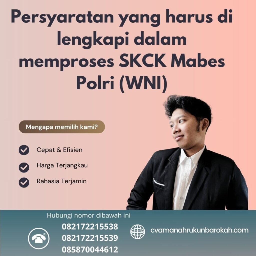 Persyaratan yang harus di lengkapi dalam memproses SKCK Mabes Polri (WNI) Persyaratan Yang Harus Di Lengkapi Dalam Memproses Skck Mabes Polri (wni)