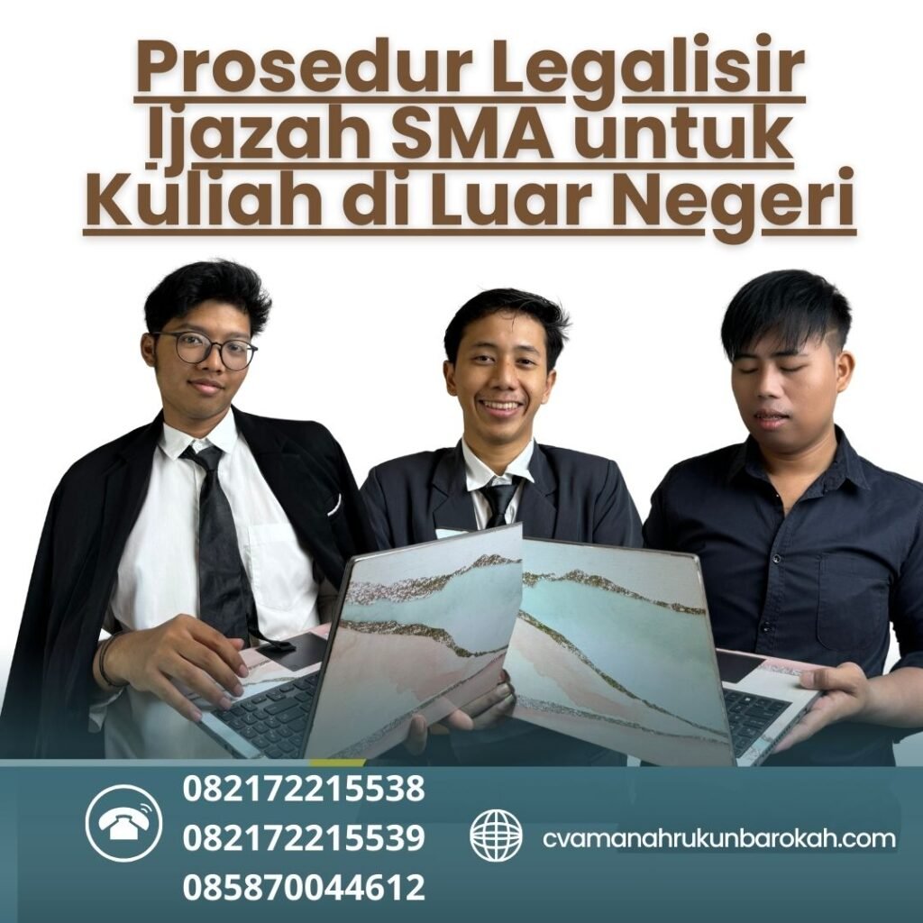Prosedur Legalisir Ijazah SMA untuk Kuliah di Luar Negeri (1) Prosedur Legalisir Ijazah Sma Untuk Kuliah Di Luar Negeri (1)