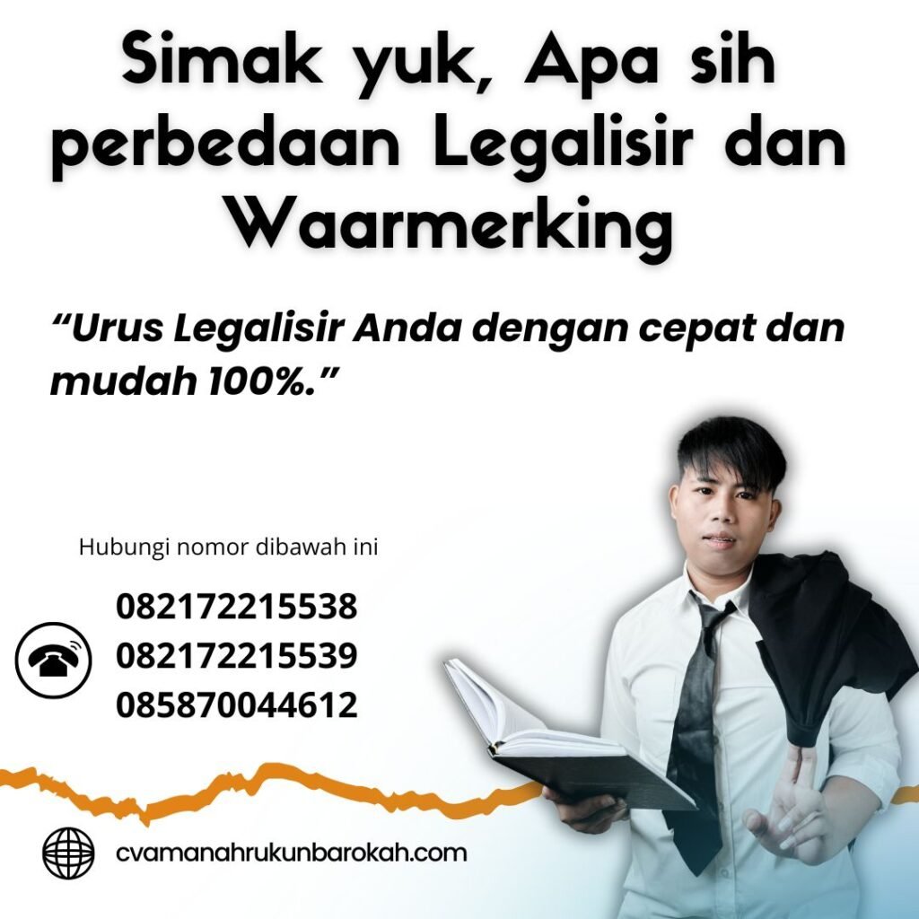 Simak yuk, Apa sih perbedaan Legalisir dan Waarmerking Simak Yuk, Apa Sih Perbedaan Legalisir Dan Waarmerking
