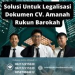 Solusi Untuk Legalisasi Dokumen Cv. Amanah Rukun Barokah