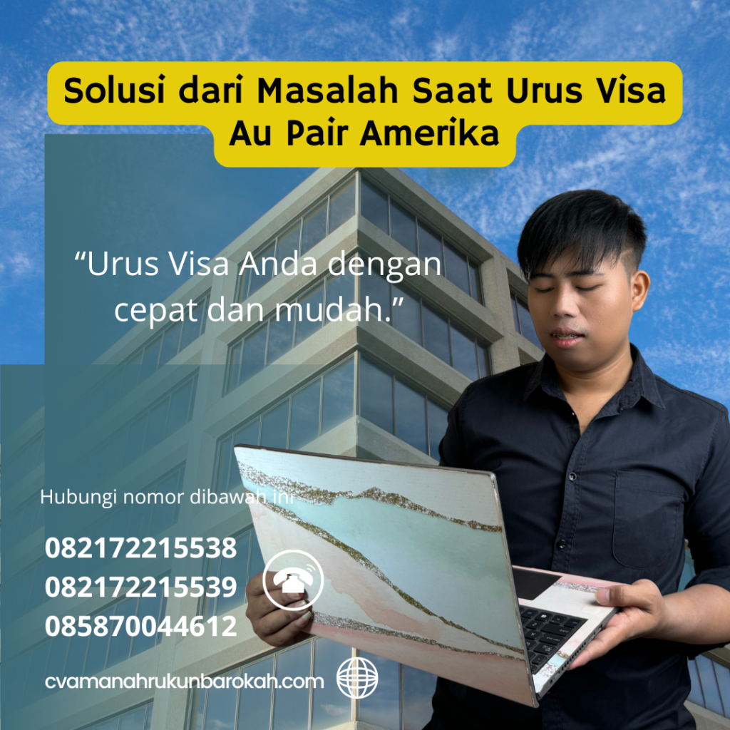 Solusi dari Masalah Saat Urus Visa Au Pair Amerika Solusi Dari Masalah Saat Urus Visa Au Pair Amerika