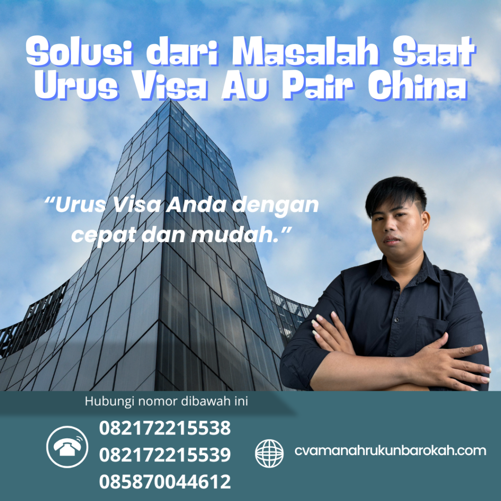 Solusi dari Masalah Saat Urus Visa Au Pair China Solusi Dari Masalah Saat Urus Visa Au Pair China