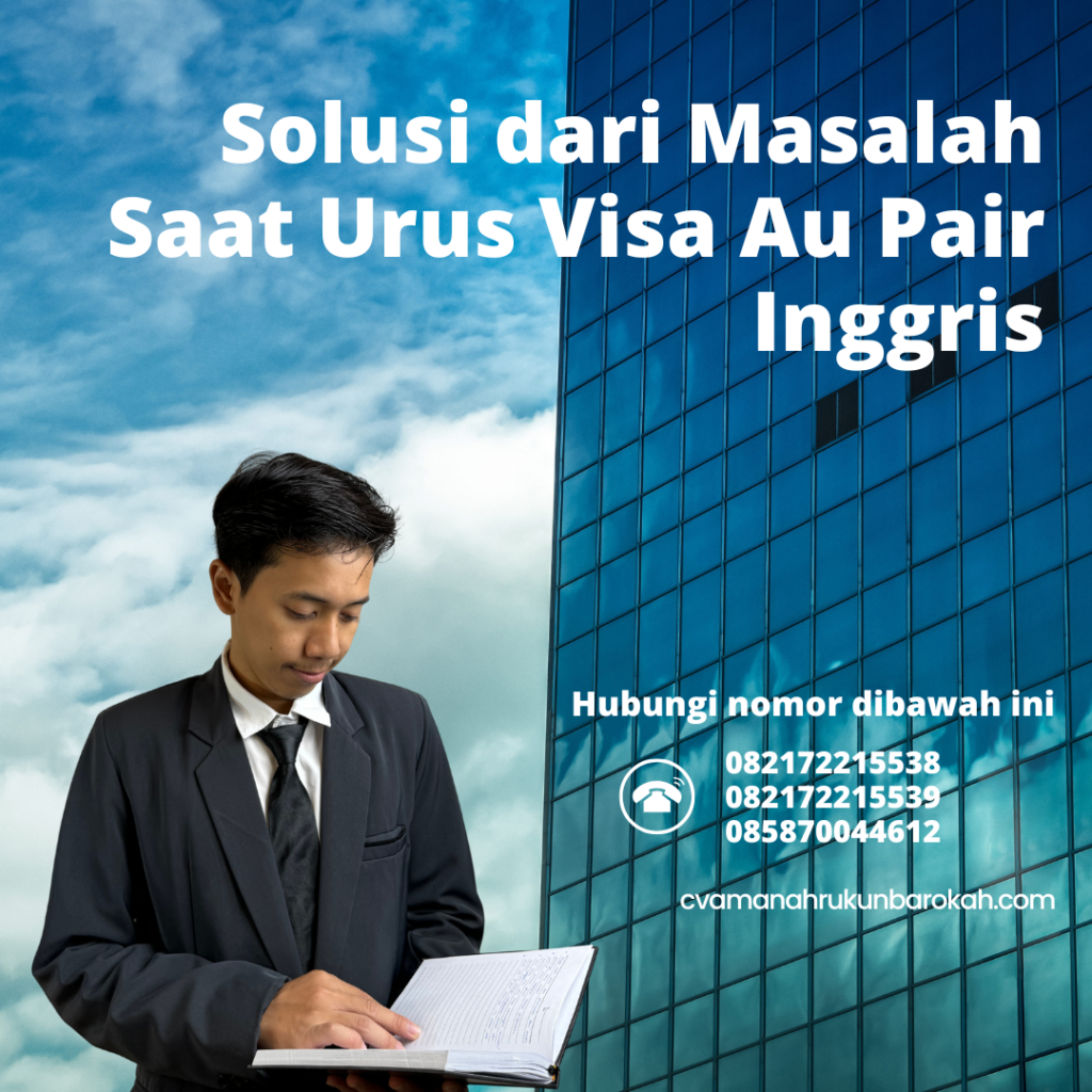Solusi dari Masalah Saat Urus Visa Au Pair Inggris Solusi Dari Masalah Saat Urus Visa Au Pair Inggris