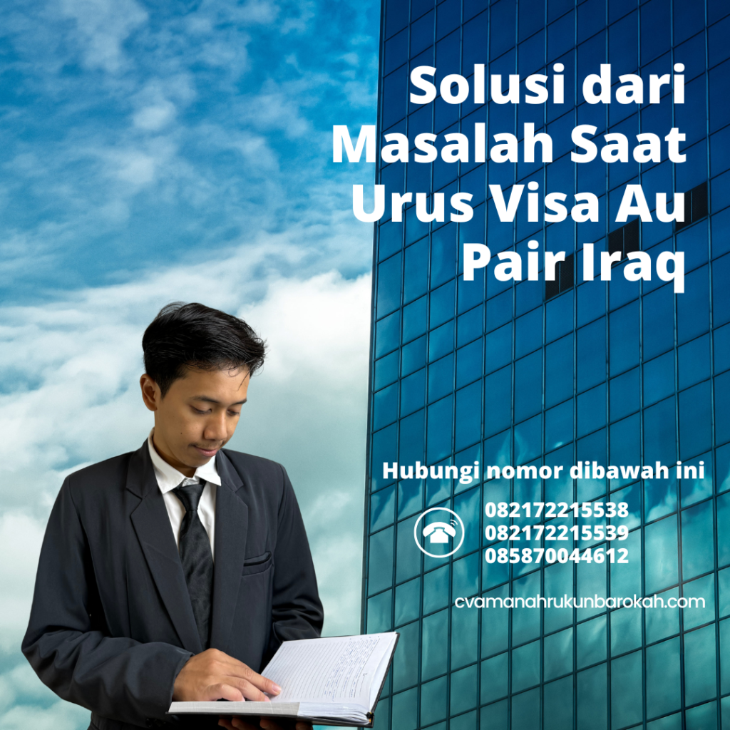 Solusi dari Masalah Saat Urus Visa Au Pair Iraq Solusi Dari Masalah Saat Urus Visa Au Pair Iraq