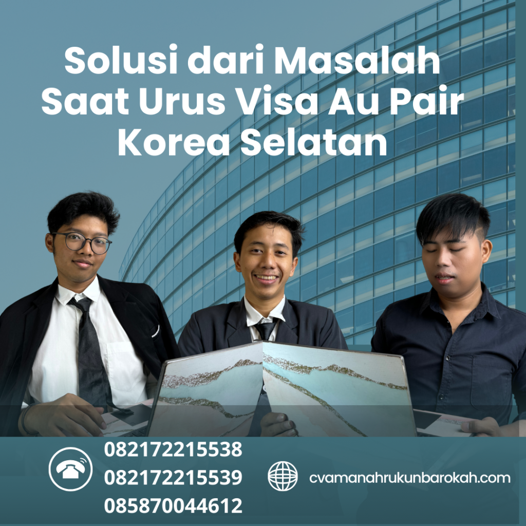 Solusi dari Masalah Saat Urus Visa Au Pair Korea Selatan Solusi Dari Masalah Saat Urus Visa Au Pair Korea Selatan